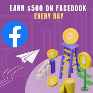 Read more about the article How to Earn money on Facebook $500 every day