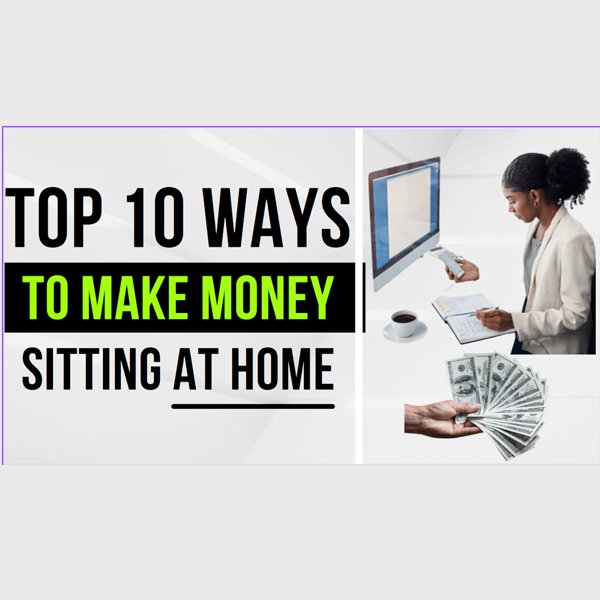 top 10 ways to make money from home